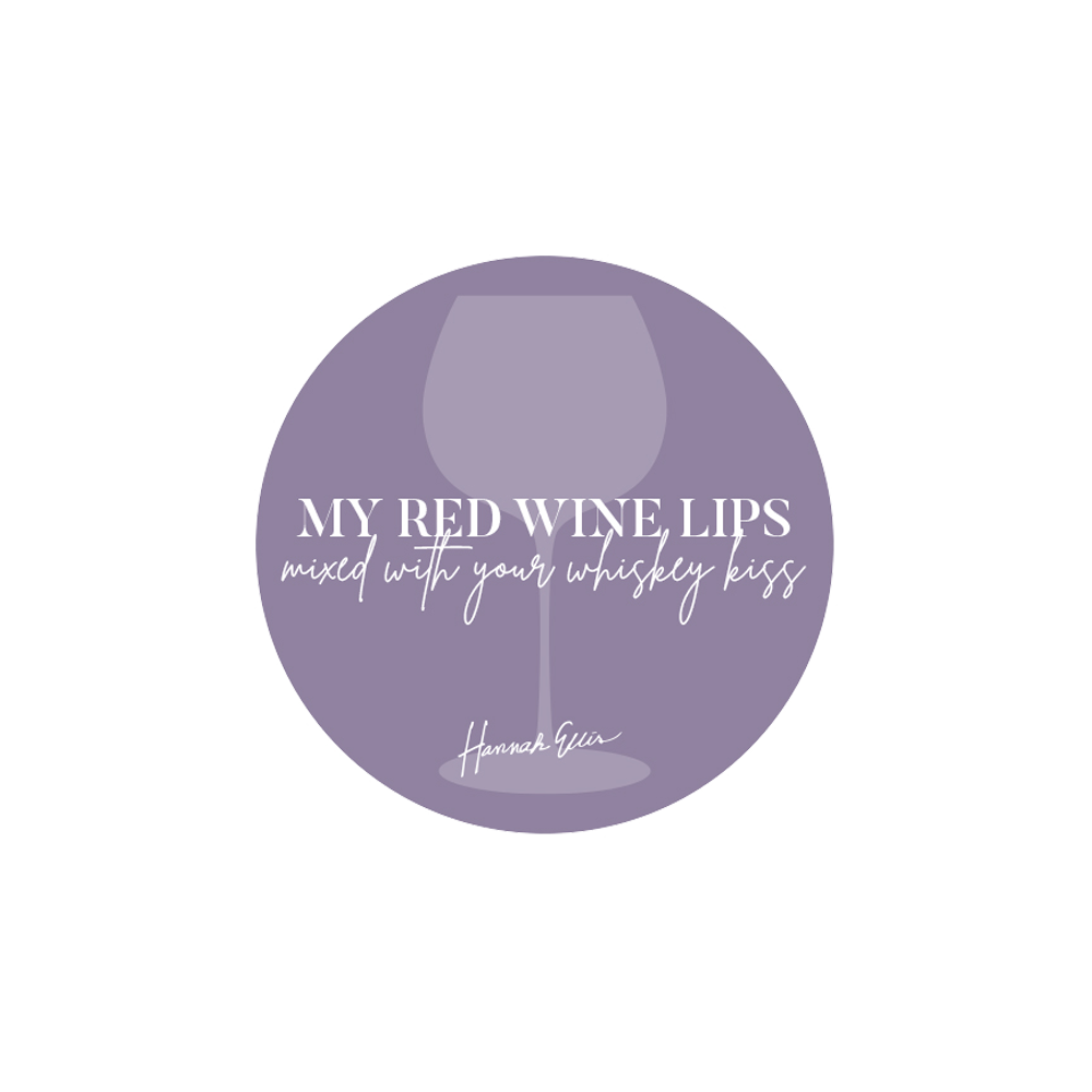 My red wine lips mixed with your whiskey kiss wine glass purple circle sticker Hannah Ellis
