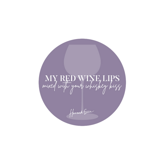 My red wine lips mixed with your whiskey kiss wine glass purple circle sticker Hannah Ellis
